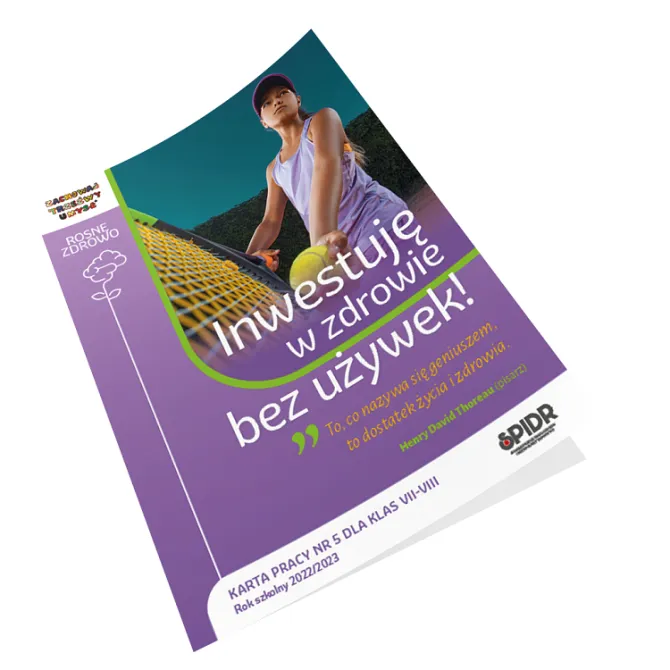 Na zdjęciu strona główna karty pracy nr 5 dla klas VII-VIII "Inwestuję w zdrowie bez używek!", na której znajduje się między innymi cytat Henry'ego Davida Thoreau (pisarza): To, co nazywa się geniuszem, to dostatek życia i zdrowia